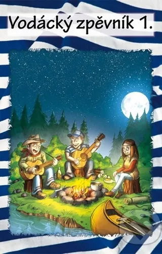 Vodácký zpěvník 1.